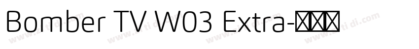 Bomber TV W03 Extra字体转换